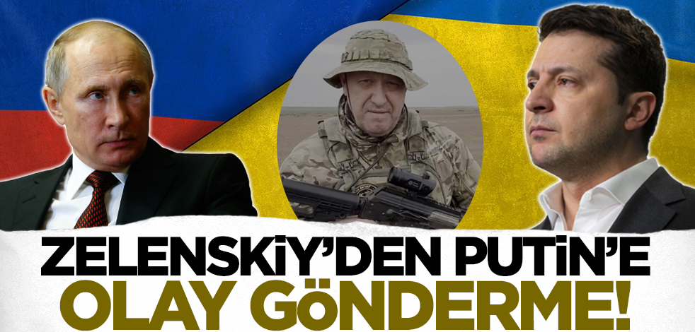 Zelenskiy'den Prigojin'in ölümüne ilişkin Putin'e olay gönderme!