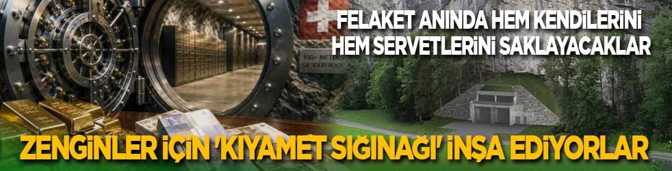 Zenginler için 'kıyamet sığınağı' inşa ediyorlar! Felaket anında hem kendilerini hem servetlerini saklayacaklar