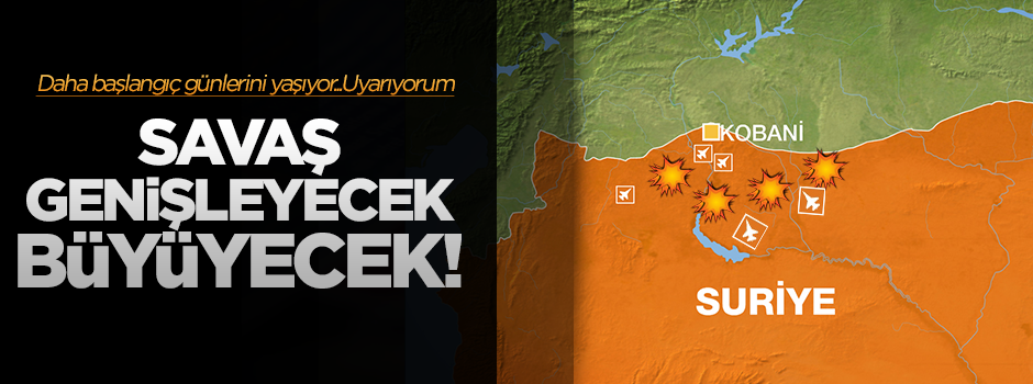 Zentürk: Uyarıyorum, savaş genişleyecek, büyüyecek