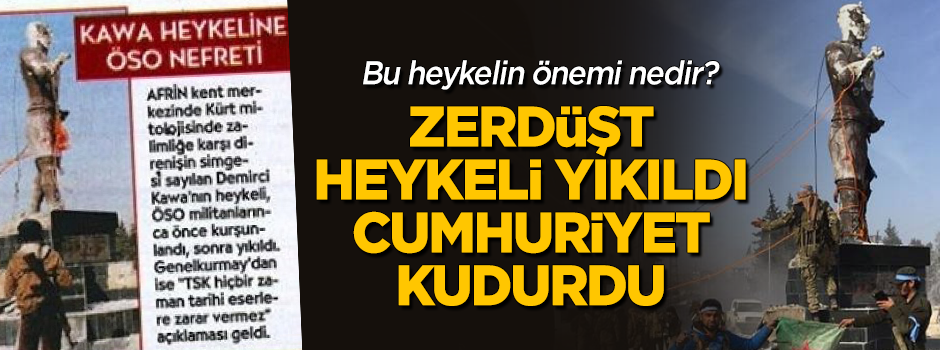 Zerdüşt Kawa heykeli yıkıldı, Cumhuriyet kudurdu!