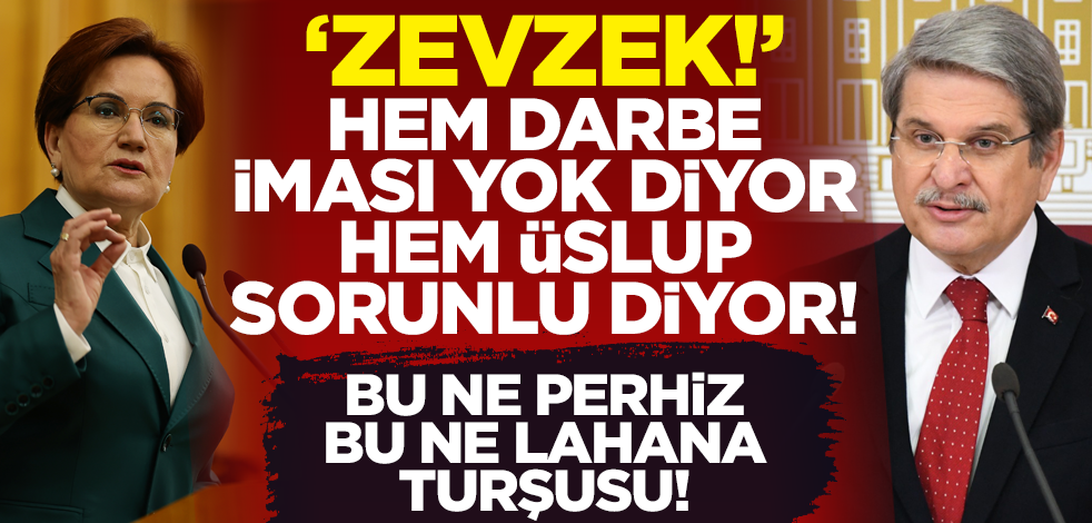 'Zevzeklik'te sınır yok! İYİ Partili Aytun Çıray hem 'darbe iması yok' dedi hem 'üslub sorunlu' dedi