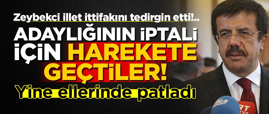 Zeybekci, illet ittifakını tedirgin etti! Adaylığının iptali için başvurdular, ama...