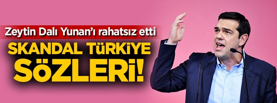 Zeytin Dalı Yunan'ı rahatsız etti! Skandal Türkiye sözleri