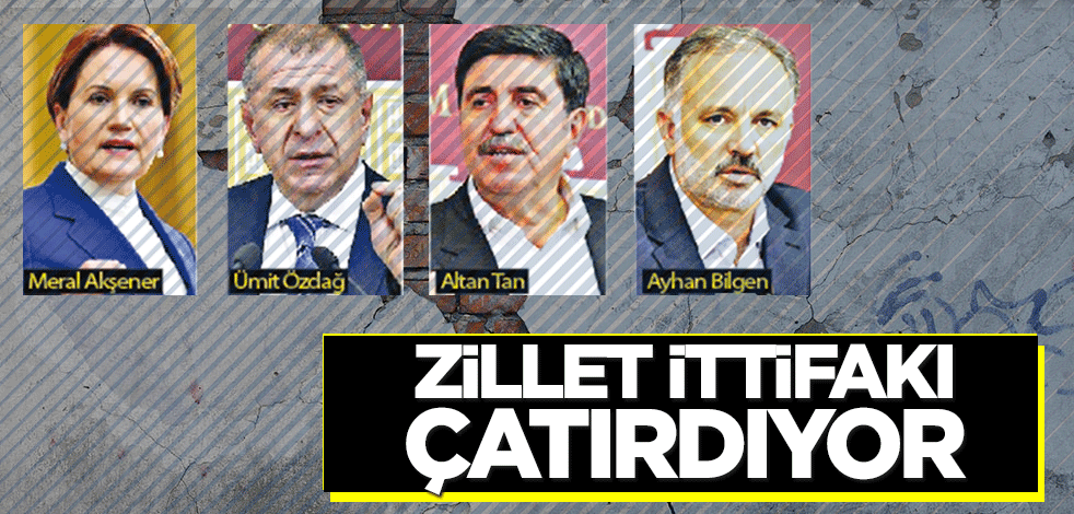 Zillet İttifakı çatırdıyor