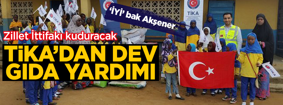 Zillet İttifakı kuduracak! TİKA'dan 7 yetimhaneye gıda yardımı