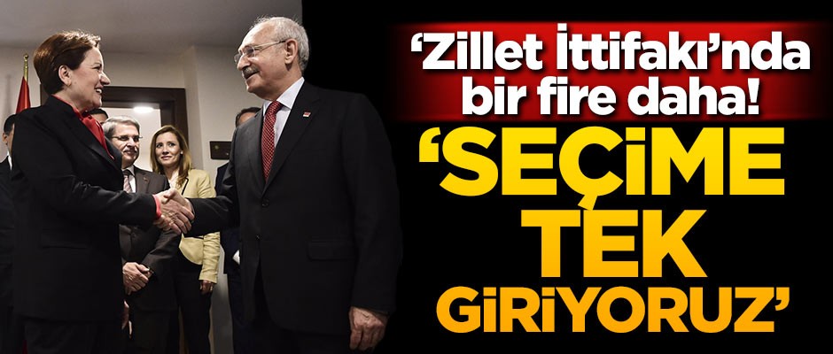 'Zillet İttifakı'nda bir fire daha! 'Seçime tek giriyoruz'