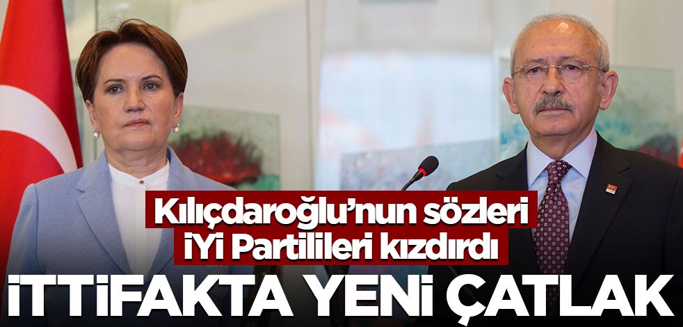 Zillet ittifakında yeni çatlak! Kılıçdaroğlu'nun sözleri İYİ Partilileri kızdırdı