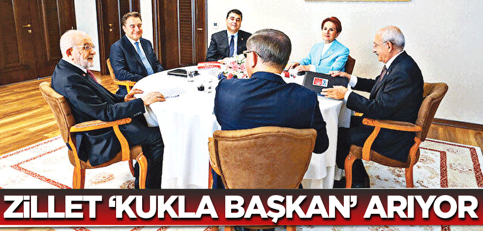 Zillet ‘kukla başkan’ arıyor