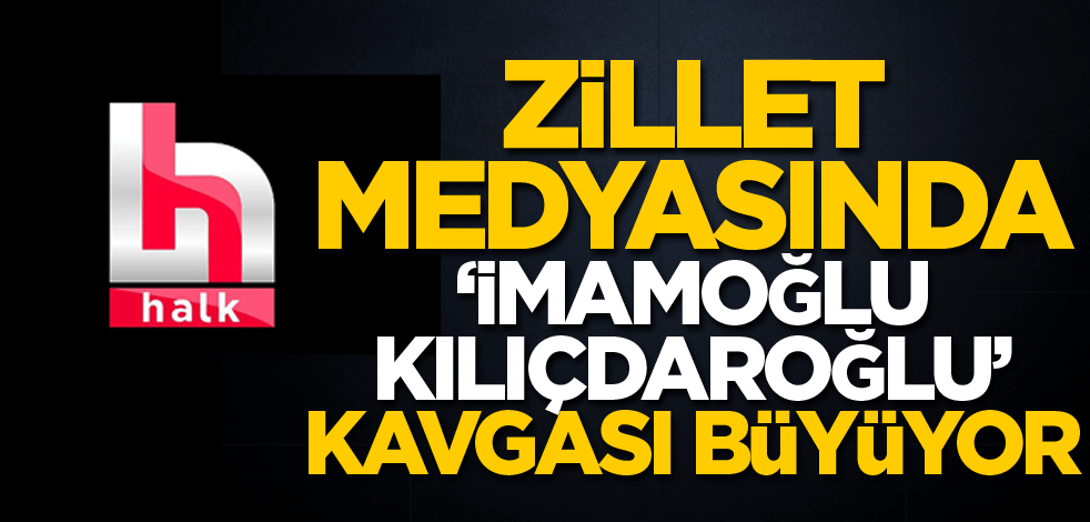 Zillet medyasında ‘İmamoğlu Kılıçdaroğlu’ kavgası büyüyor
