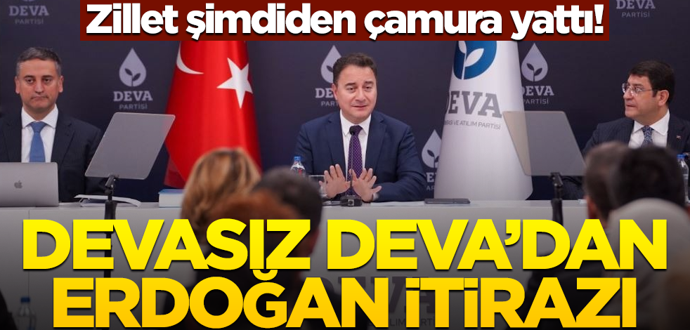Zillet şimdiden çamura yattı! Devasız DEVA’dan Erdoğan itirazı