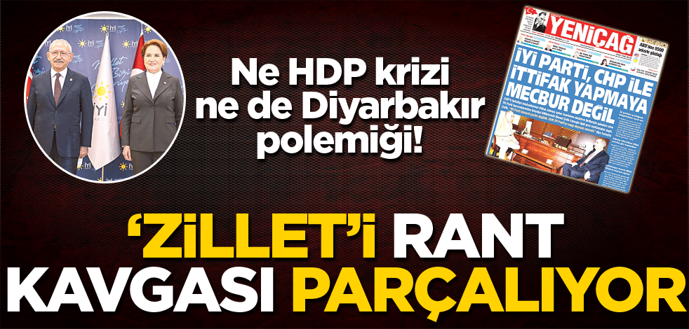 ‘Zillet’i rant kavgası parçalıyor
