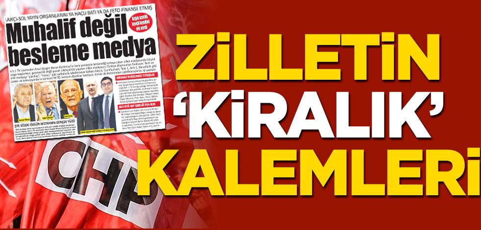 Zilletin ‘kiralık’ kalemleri