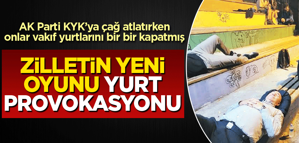 Zillet’in yeni oyunu ‘yurt’ operasyonu