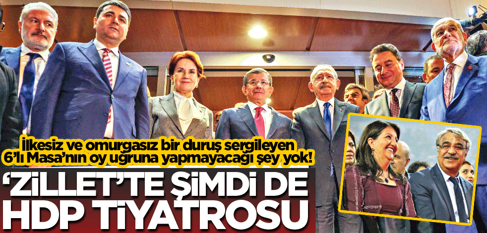 ‘Zillet’te şimdi de HDP tiyatrosu