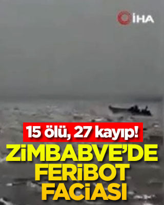 Zimbabve’de feribot faciası: 15 ölü, 27 kayıp