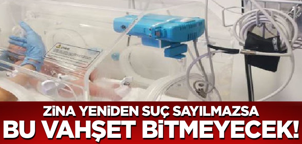 'Zina' suç sayılmazsa bunun önüne geçilemeyecek! Vicdanınız kurusun