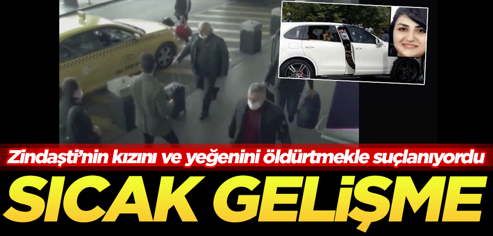 Zindaşti’nin kızını ve yeğenini öldürtmekle suçlanıyordu! Sıcak gelişme