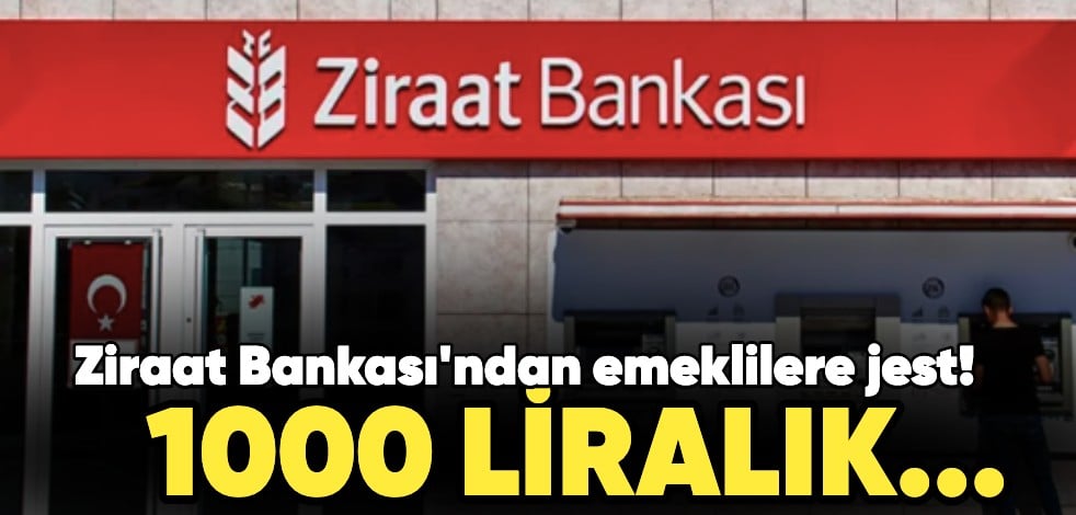 Ziraat Bankası emeklilere özel kampanya yaptı! 1000 liralık...