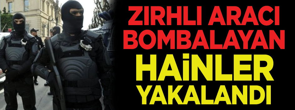 Zırhlı araç bombacısı PKK'lılar yakalandı!
