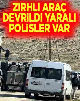Zırhlı araç devrildi Yaralı polisler var