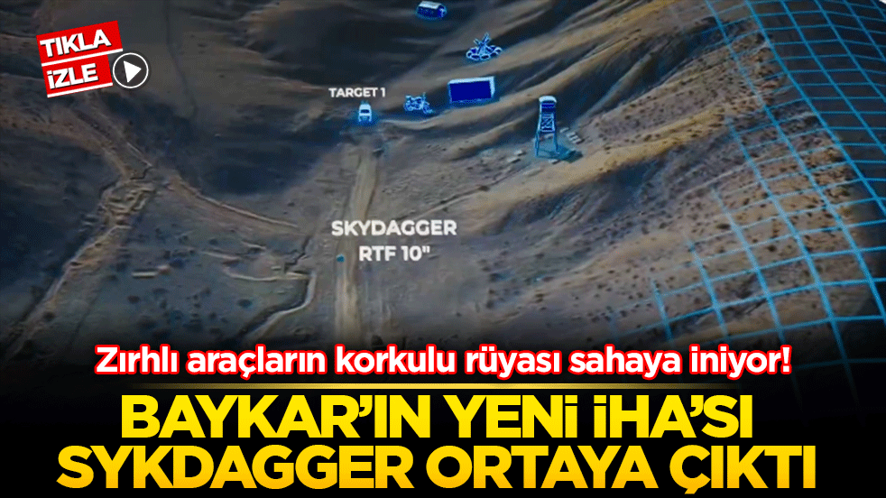 Zırhlı araçların korkulu rüyası sahaya iniyor! BAYKAR’ın yeni İHA’sı Sykdagger ortaya çıktı