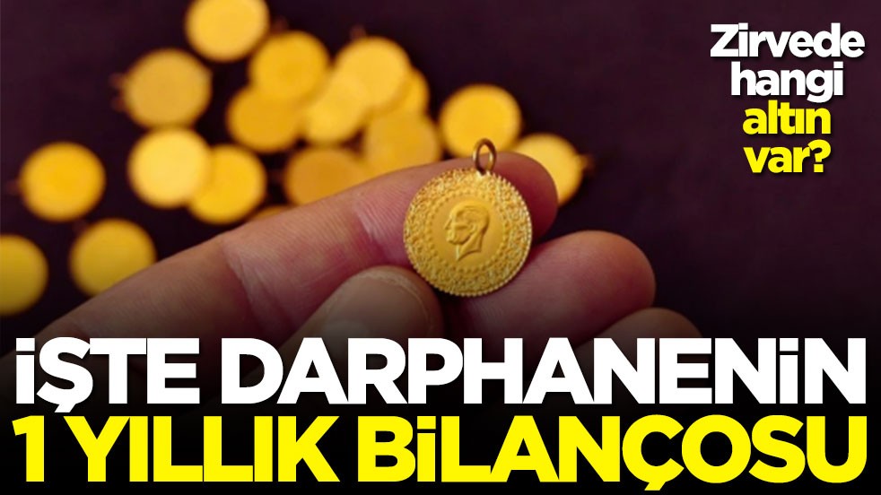 Zirvede hangi altın var? İşte darphanenin 1 yıllık bilançosu