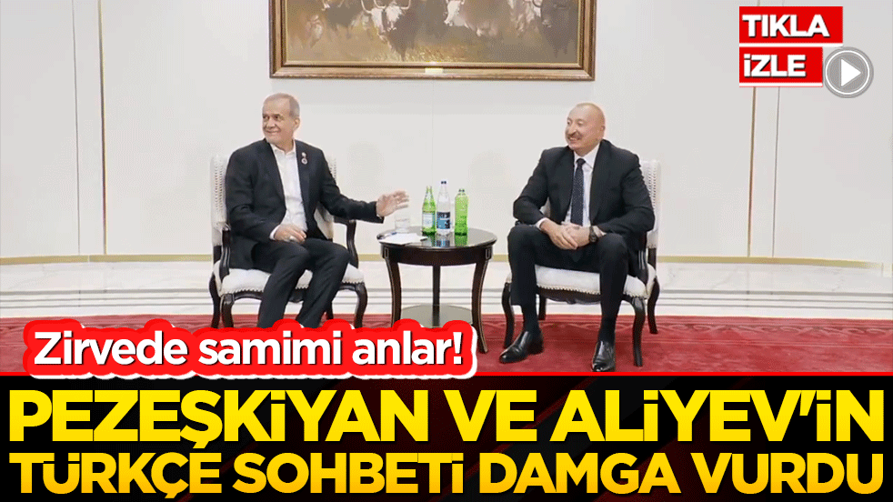 Zirvede samimi anlar! Pezeşkiyan ve Aliyev'in Türkçe sohbeti damga vurdu!