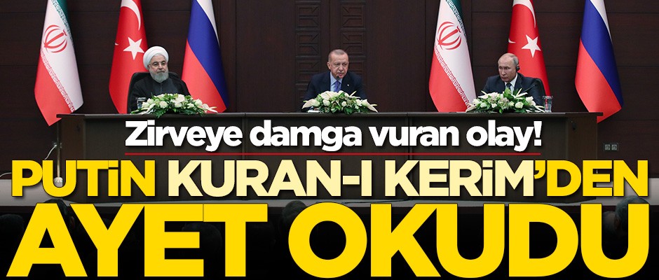 Zirveye damga vuran olay! Putin Kuran-ı Kerim'den ayet okudu