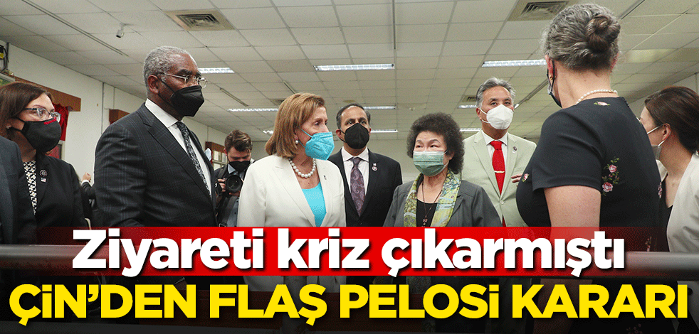 Ziyareti kriz çıkarmıştı! Çin'den Pelosi'ye yaptırım kararı
