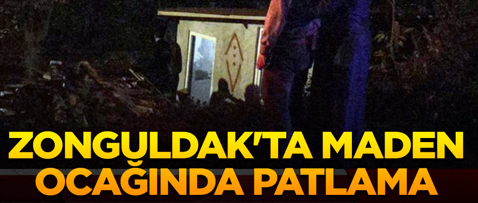 Zonguldak'ta Maden ocağında patlama: 3 işçi mahsur kaldı