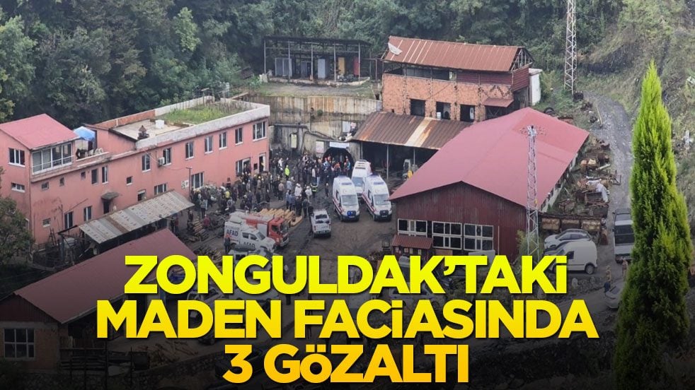 Zonguldak'taki maden faciasında 3 gözaltı