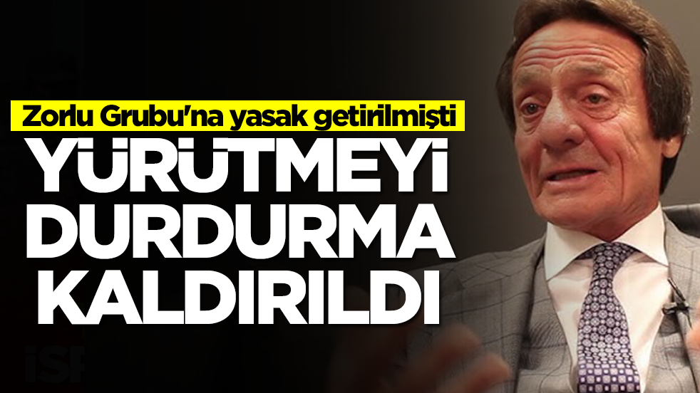 Zorlu Grubu'na yasak getirilmişti: Yürütme durdurma kaldırıldı