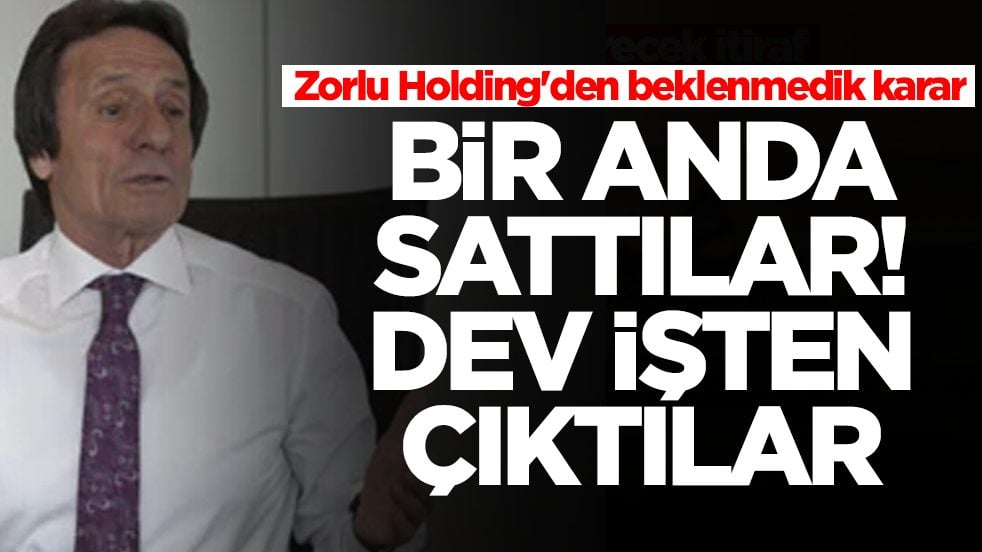 Zorlu Holding'den beklenmedik karar: Bir anda sattılar, dev işten çıktılar