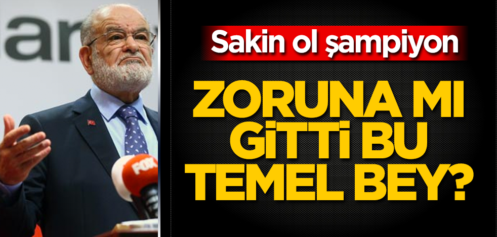 Zoruna mı gitti Temel Bey? Karamollaoğlu bundan rahatsız olmuş