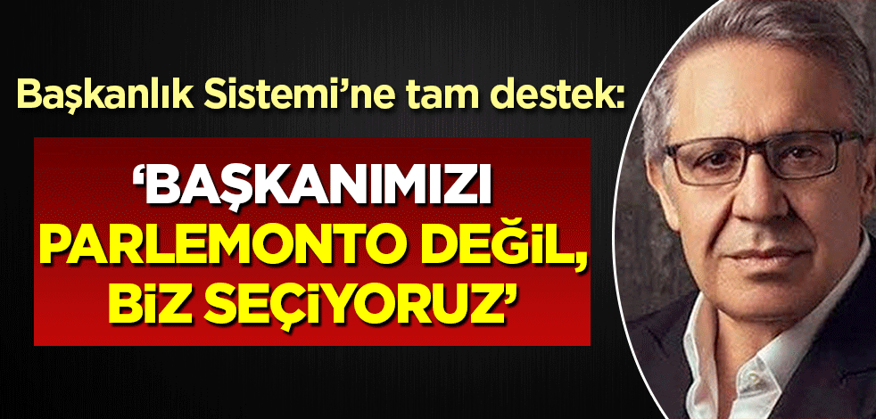 Zülfi Livaneli'den Başkanlık Sistemi'ne tam destek: 'Düşünün; Başkanımızı parlamento değil, biz seçiyoruz'