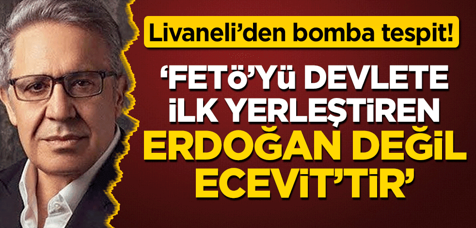Zülfü Livaneli'den bomba tespit! 'FETÖ'yü devlete ilk yerleştiren Erdoğan değil Ecevit'tir'
