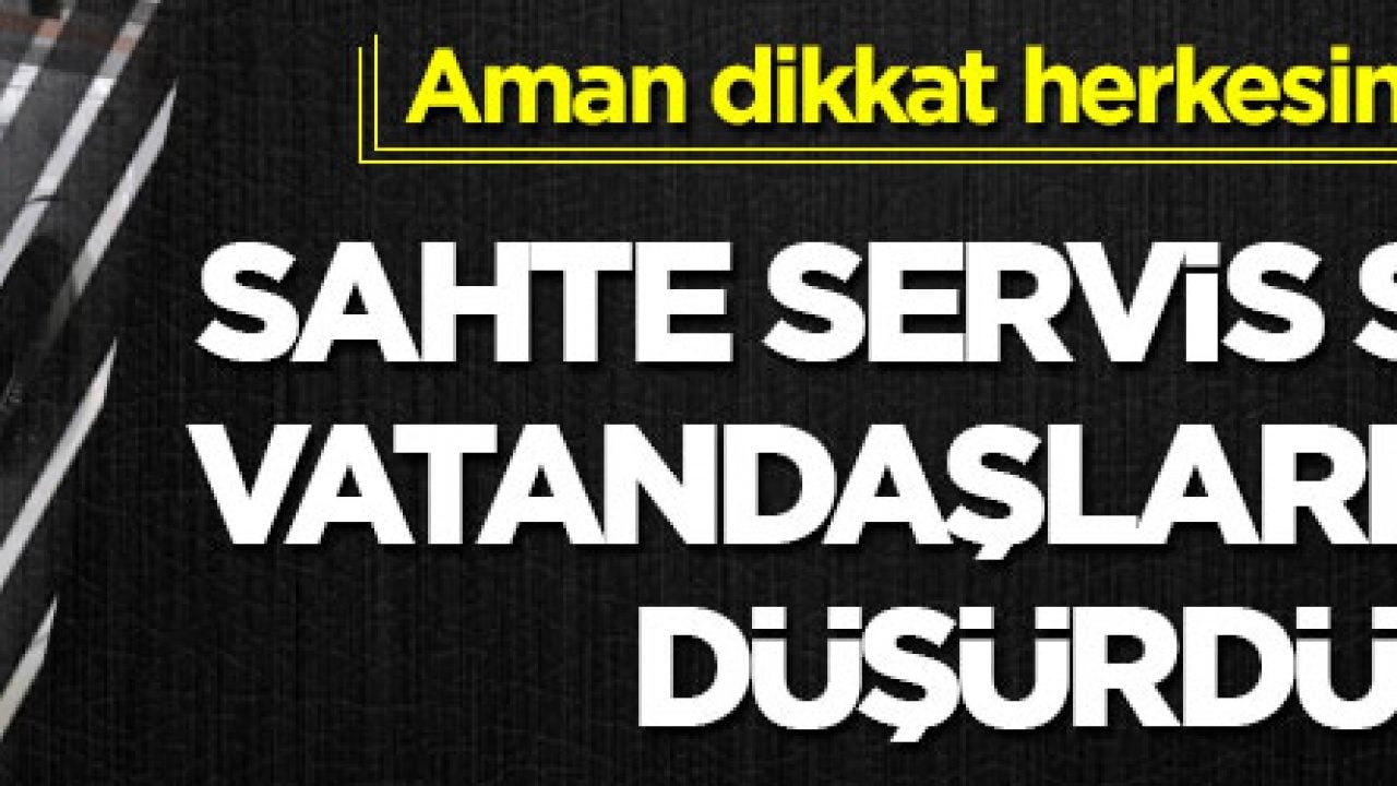 Aman dikkat herkesin başına gelebilir! Sahte servis sitesiyle vatandaşları tuzağa düşürdüler