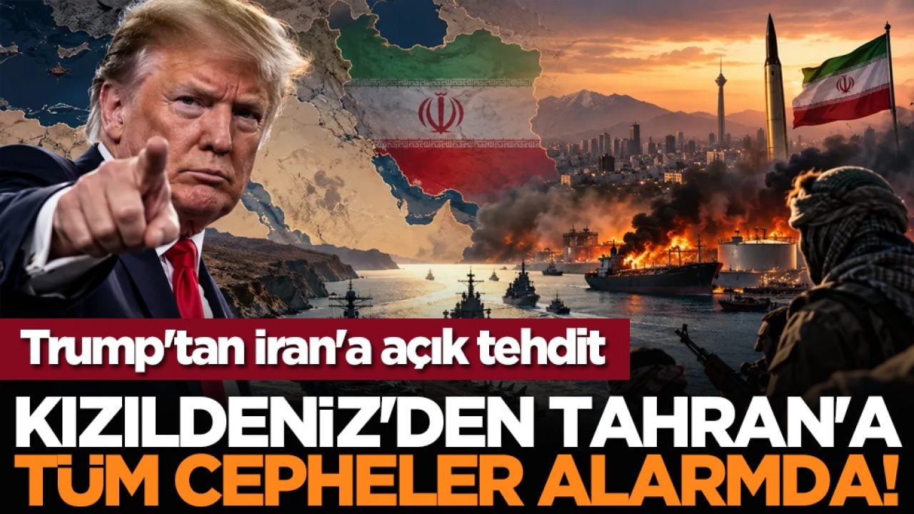 Kızıldeniz'den Tahran'a tüm cepheler alarmda! Trump'tan İran'a açık tehdit