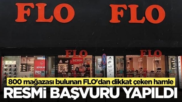 800 mağazarı bulunan FLO'dan şaşırtan hamle: Resmi başvuru yapıldı