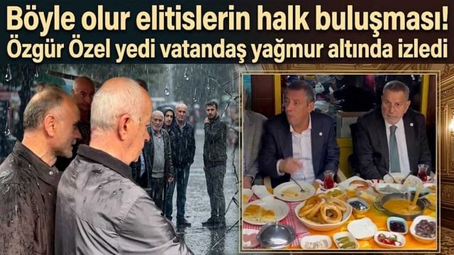 B&ouml;yle olur elitislerin halk buluşması! &Ouml;zg&uuml;r &Ouml;zel yedi vatandaş yağmur altında izledi
