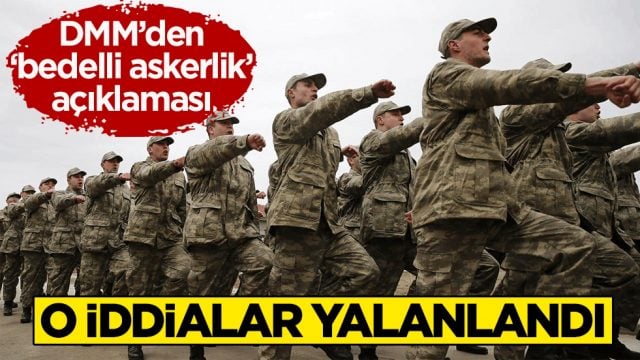 DMM&rsquo;den &lsquo;bedelli askerlik&rsquo; a&ccedil;ıklaması! O iddialar yalanlandı 
