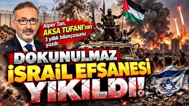 Dokunulmaz İsrail efsanesi YIKILDI! Alper Tan, Aksa Tufanı&rsquo;nın 3 yıllık bilan&ccedil;osunu yazdı