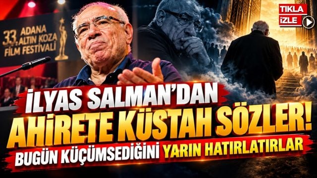 İlyas Salman&rsquo;dan ahirete k&uuml;stah s&ouml;zler! Bug&uuml;n k&uuml;&ccedil;&uuml;msediğini yarın hatırlatırlar