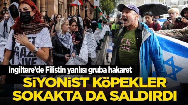 İngiltere&rsquo;de Filistin yanlısı gruba hakaret: Siyonist k&ouml;pekler sokakta da saldırdı!