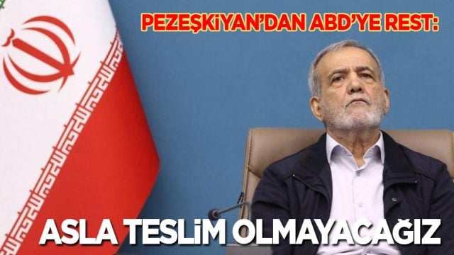 İran&rsquo;dan ABD&rsquo;ye rest: Asla teslim olmayacağız!