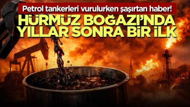 Petrol tankerleri vurulurken şaşırtan haber! H&uuml;rm&uuml;z Boğazı&rsquo;ndan yıllar sonra milyon varil petrol taşıdılar
