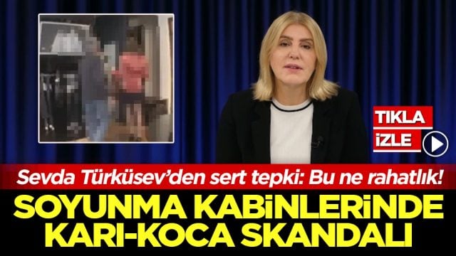 Soyunma kabinlerinde karı-koca skandalı! Sevda T&uuml;rk&uuml;sev&rsquo;den sert tepki: Bu ne rahatlık!