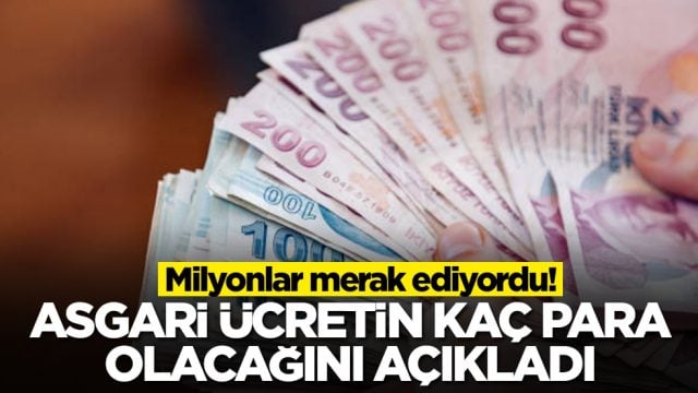 T&uuml;m T&uuml;rkiye merak ediyordu: Asgari &uuml;cretin ka&ccedil; para olacağını a&ccedil;ıkladı
