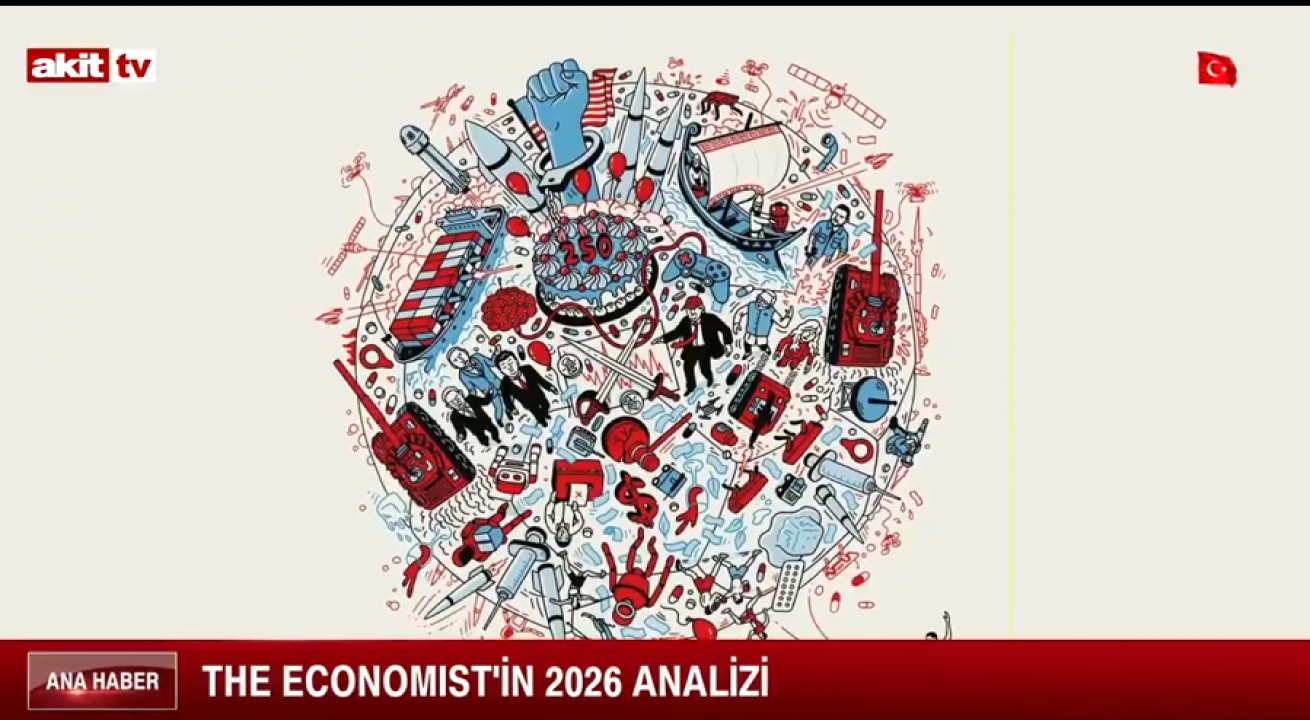 Akit TV Gözünden The Economist'in 2026 Analizi: Dünyayı Büyük Bir Kırılma mı Bekliyor?