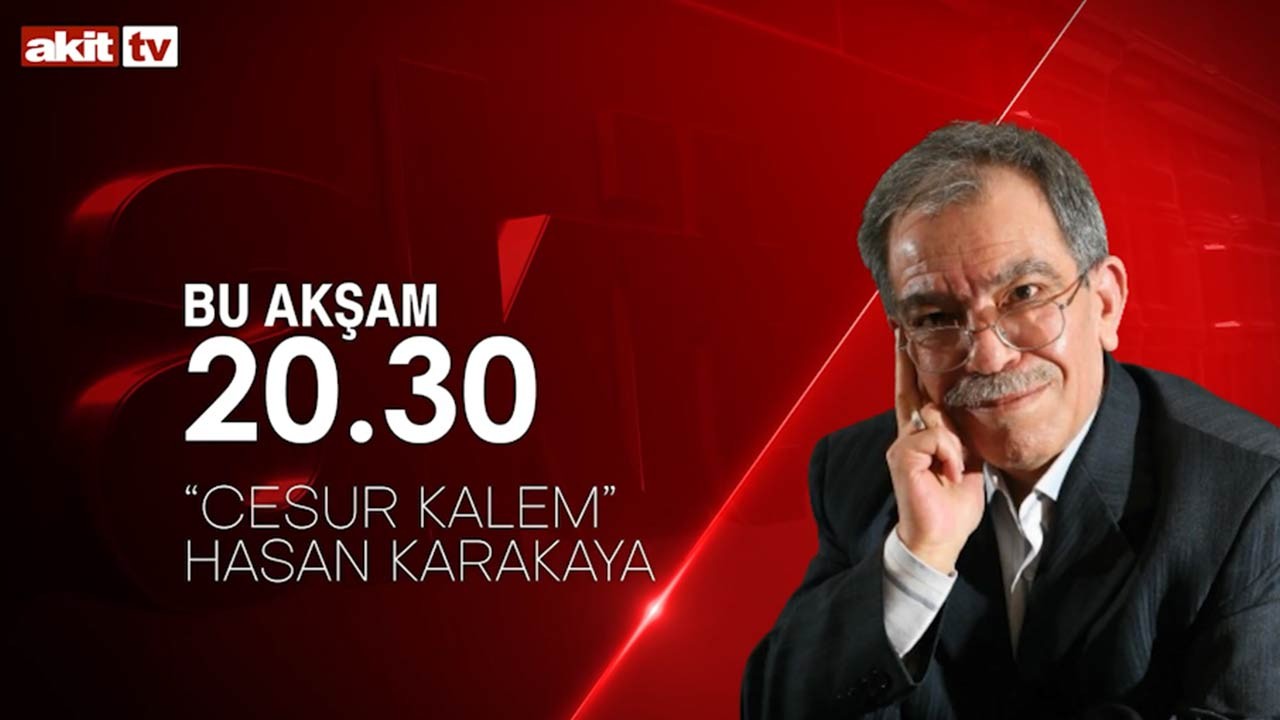 Cesur Kalem Hasan Karakaya Belgeseli bu akşam 20:30'da Akit TV'de